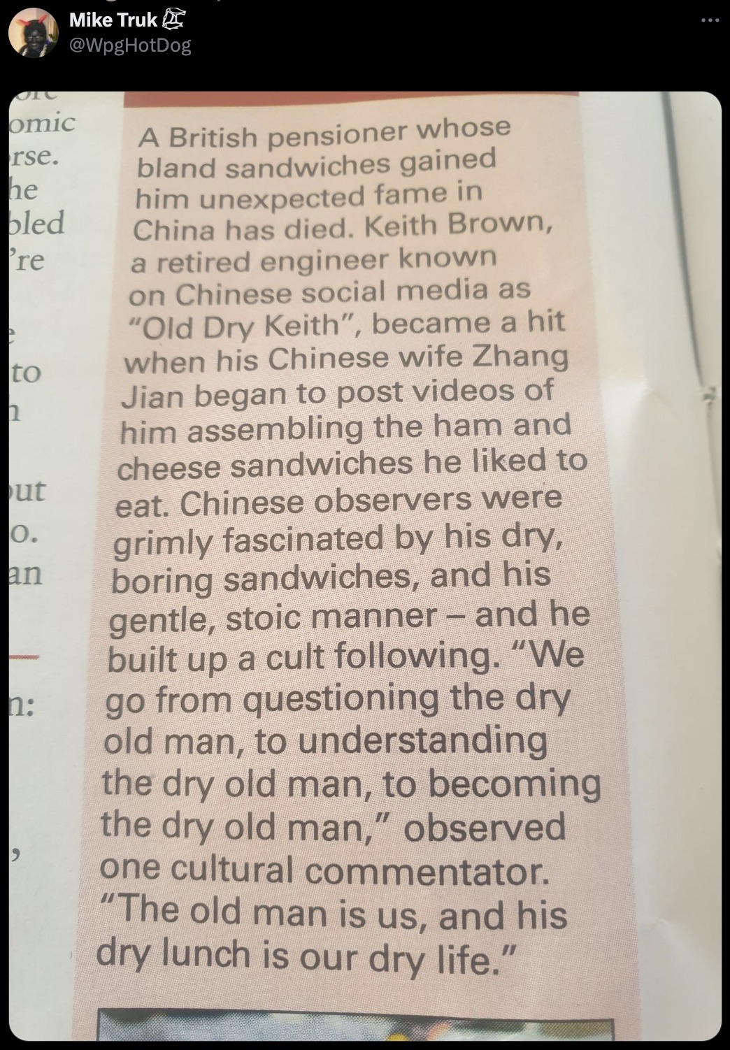 document - omic rse. he bled re 2 to ut O 0. an T n Mike Truk A British pensioner whose bland sandwiches gained him unexpected fame in China has died. Keith Brown, a retired engineer known on Chinese social media as "Old Dry Keith", became a hit when his 